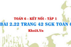 Bài 2.22 trang 42 SGK Toán 6 tập 1 Kết nối tri thức